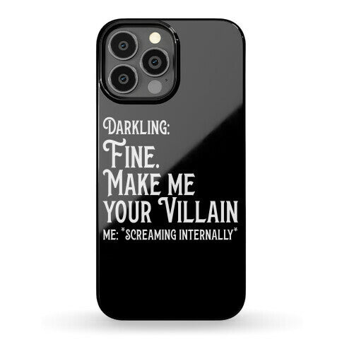 Make Me Your Villain Phone Case